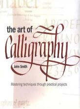 The Art of Calligraphy: Mastering Techniques Through Practical  .9781842151211