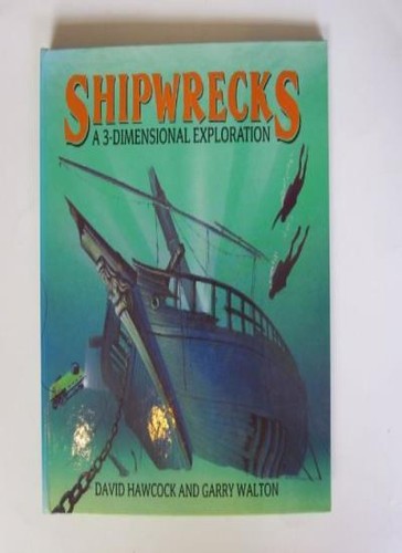 Shipwrecks 3 dimensional - shipwrecks:, a
