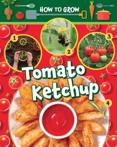 How grow tomato ketchup - to,