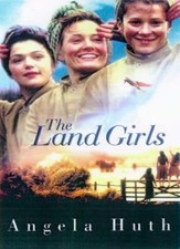Land Girls By Angela Huth. 9780349109930