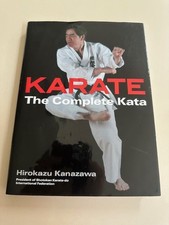 Karate : The Complete Kata by Hirokazu Kanazawa (2013, Hardcover)