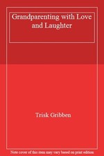 Grandparenting with Love and Laughter-Trisk Gribben