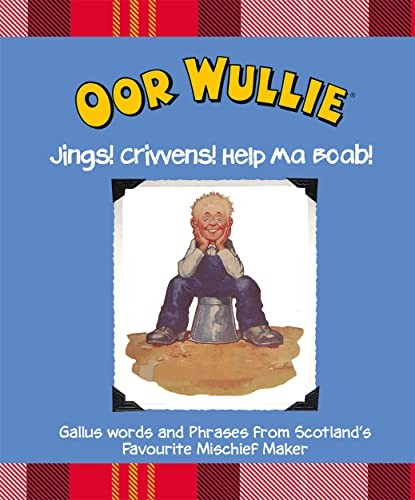 Oor wullie jings crivvens - oor,