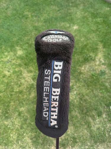 Callaway big bertha - bertha, steelhead