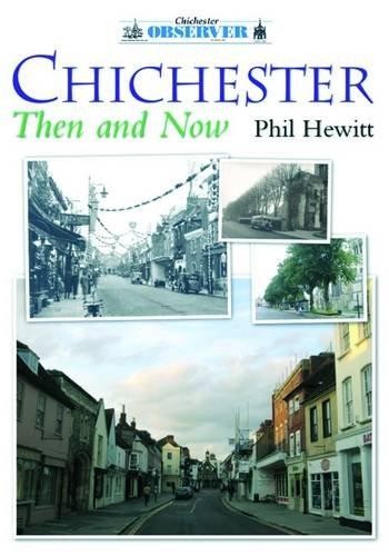 Chichester then and now - and,