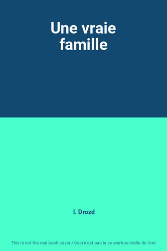 Une vraie famille drozd - famille,, i.