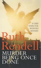 Rendell, Ruth : Murder Being Once Done: (A Wexford Case) FREE Shipping, Save £s