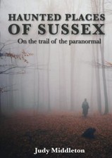 Haunted Places of Sussex (Haunted Places S.) by Middleton, Judy Paperback Book