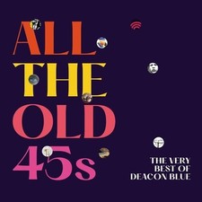 Deacon Blue : All the Old 45s: The Very Best of Deacon Blue VINYL 12" Album 2