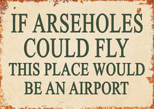 If Arseholes Could Fly Funny