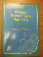 Bruges Flower Lace Patterns by Sutton, Edna Book The Cheap Fast Free Post