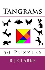 Tangrams: 50 Puzzles - Clarke, R J