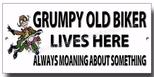 Grumpy old biker lives here - old,
