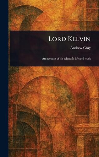 Lord kelvin andrew gray - by,