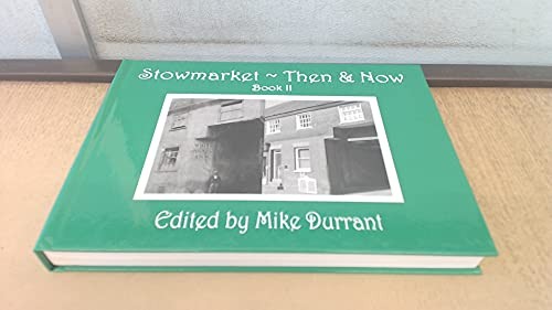 Stowmarket then and - stowmarket,