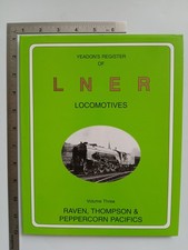 Yeadons Register Of LNER Locomotives W B Yeadon Volume Three 2001 Irwell 1st