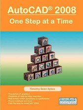 AutoCAD 2008: One Step at a Time by Sykes, Timothy Sean