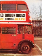 London Buses in Camera, 1933-69, Gray, John A.