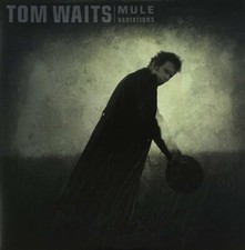 Tom Waits : Mule Variations
