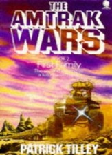 The Amtrak Wars: First Family Bk. 2 By Patrick Tilley. 9780722185179