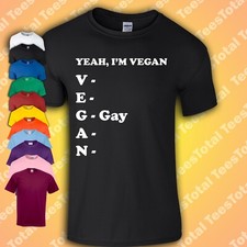 Yeah I'm Vegan Gay T-Shirt |