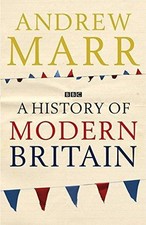 A History of Modern Britain - Marr, Andrew