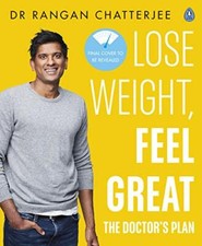Lose Weight, Feel Great: The Doctor’s Plan By Dr Rangan Chatterjee