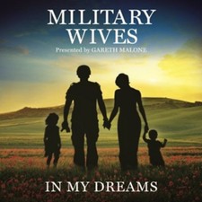 The Military Wives Choir: In My Dreams