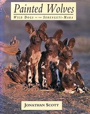 Painted Wolves: Wild Dogs of the Serengeti-Mara - Scott, Jonathan