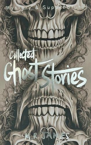 Collected ghost stories tales - collected,
