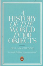 A A History of the World in 100 Objects - Neil MacGregor - Good - Paperback