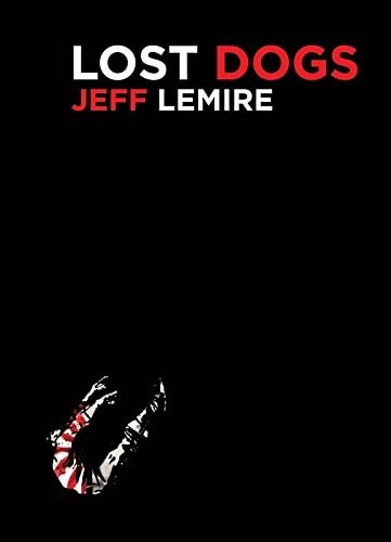 Lost dogs lemire jeff good - dogs,, lemire,