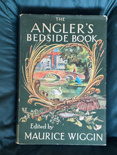 The Anglers Bedside Book,  by Maurice Wiggin,  Hardback, 1965 1st Edition