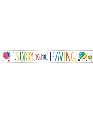 Sorry you leaving banner - sorry, you're