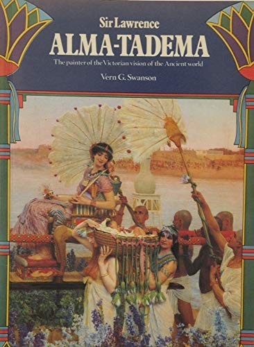 Sir lawrence alma tadema - alma-tadema:, the
