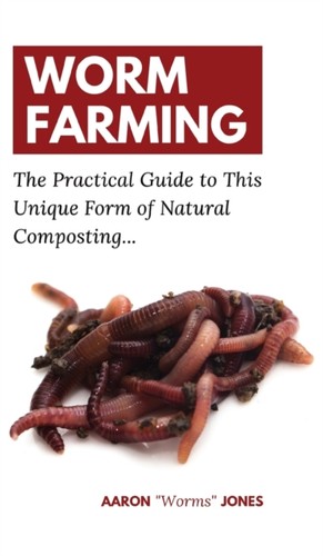 Jones worm farming - , the