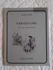 Gordon Jacob: Four Old Tunes for Flute, Oboe, Clarinet and Bassoon
