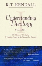 Understanding Theology: Volume 1-R. T. Kendall