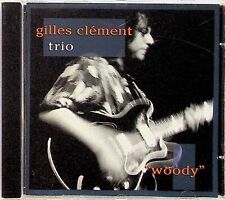 Gilles Clement Trio -Woody CD -1996 -Jazz Guitar (Hammond B3 Organ) 