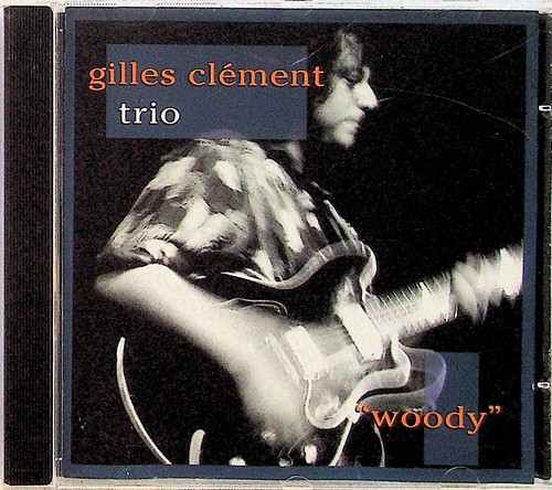 Gilles clement trio woody cd - clement, -woody