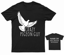 Crazy Pigeon Guy T-Shirt Funny Bird-Inspired Tee Bird Watching Racing