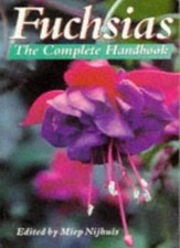 Fuchsias: The Complete Handbook By Miep Nijhuis. 9780304348985