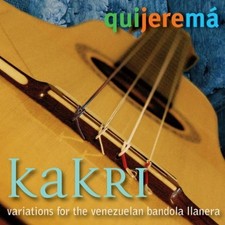 QUIJEREMA - Kakri: Variations For The Venezuelan Bandola Llane - CD - **VG**