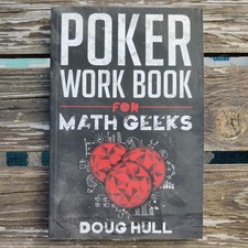 POKER WORKBOOK FOR MATH GEEKS By Doug Hull & Laura Peronis