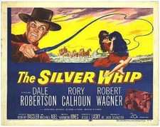 The Silver Whip Starring Rory Calhoun, Robert Wagner, Dale Robertson