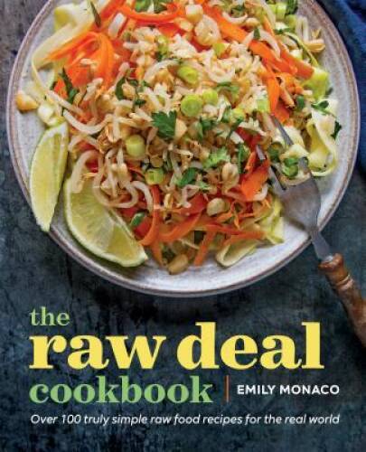 The raw deal - the, cookbook: