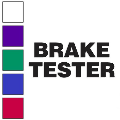 Brake tester vinyl decal - tester,,