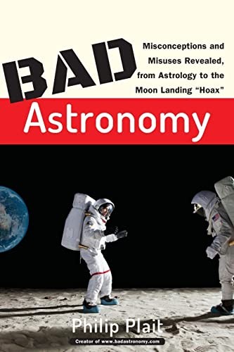 Bad astronomy misconceptions - bad, astronomy: