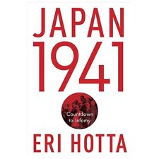 Japan 1941: Countdown to Infamy - hardcover, Eri Hotta, 9780307594013
