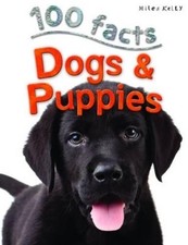 100 Facts Dogs & Puppies by